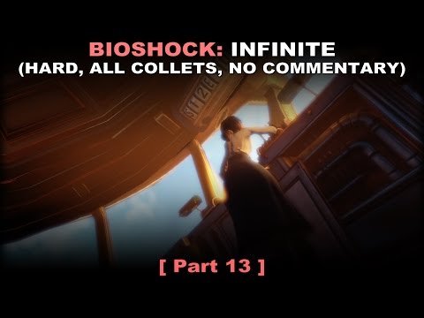 Bioshock: Infinite walkthrough part 13 (Hard, All collectibles, No commentary ✔) PC
