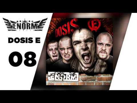 08 - ENORM - Farbe unserer Herzen - Dosis E - 2011