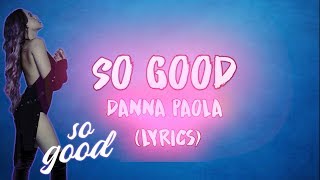 So Good - Danna Paola (Letra/Lyrics)