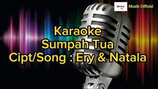 Download lagu Karaoke Sumpah Tua_Ery dan Natala mp3 Download lagu Karaoke Sumpah Tua_Ery dan Natala mp3