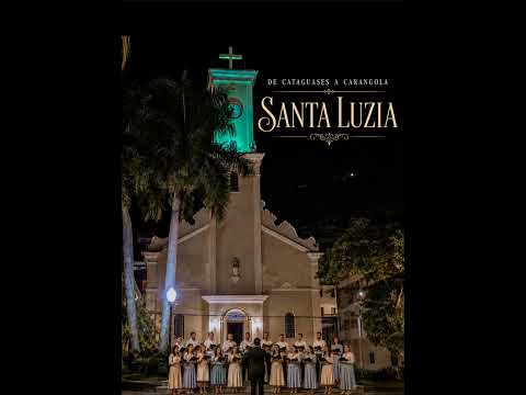 🙏✨ SANTA LUZIA, CLAREIA | Cataguases Canta Minas