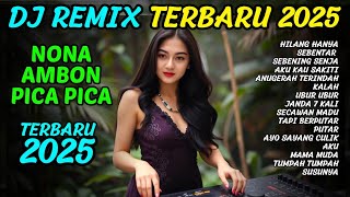 Download lagu DJ MIX 2025 SLOW BASS VIRAL TIKTOK - DJ REMIX NONA AMBON PICA PICA, AKU DAH LUPA mp3