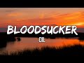 CIL - Bloodsucker (Lyrics) | I like the way that you make promises
