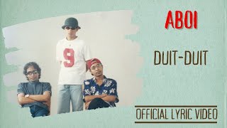 Download lagu Aboi - Duit-Duit mp3 Download lagu Aboi - Duit-Duit mp3