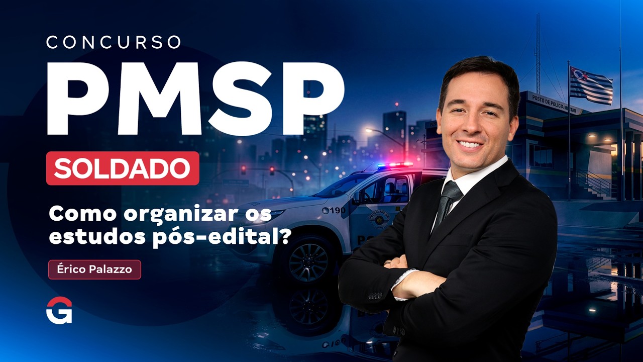 Concurso PM SP Soldado | Como organizar os estudos pós-edital? | Érico Palazzo