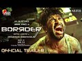 BORRDER Official Trailer | Arun Vijay | Arivazhagan | Sam CS | Regina Cassandra | Border Trailer