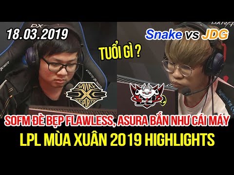 [LPL 2019] Snake vs JDG Game 1 Highlights | SofM đè bẹp hoàn toàn Flawless, Asura bắn như cái máy