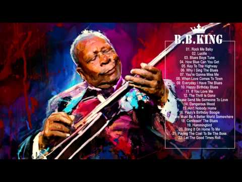 B.B.KING: Greatest Hits Of B.B. King - The Best Songs of B.B. King