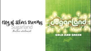 City of Silver Dreams - Sugarland // Guitar Tutorial