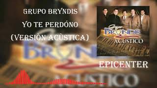 (EPICENTER) Bryndis - Yo te perdonó (Versión acústico)