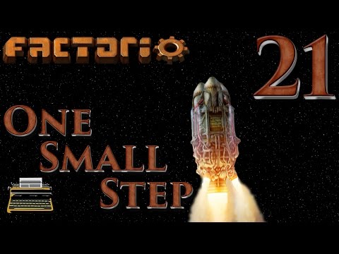 One Small Step: A Factorio Let's Play - Episode 21