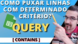 Função QUERY - Selecionar linhas com determinado critério ( Contains ) | Planilhas Google