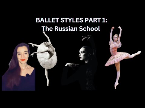 BALLET STYLES COMPARED PART 1: THE RUSSIAN SCHOOL