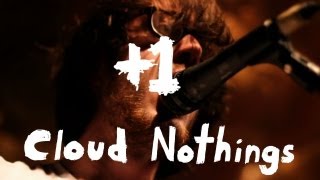 Cloud Nothings Perform "Wasted Days" +1