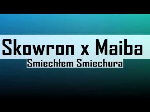 Skowron x Maiba SMIECHLEM SMIECHURA