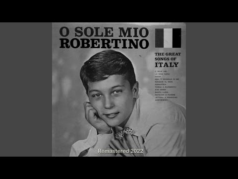O sole mio робертино. O sole mio робертино. Робертино лоретти. Робертино лоретти. O sole mio лоретти.