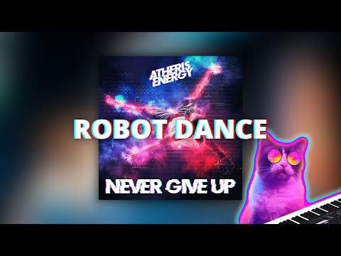 Atheris Energy - Robot Dance - ELECTRO FREESTYLE MUSIC & ELECTRO BREAKS MUSIC