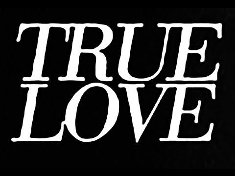 True Love 05/14/16
