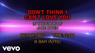 Jake Owen - Don&#39;t Think I Can&#39;t Love You (Karaoke)
