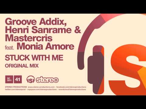 Groove Addix, Henri Sanrame & Mastercris Feat. Monia Amore - Stuck With Me (Original Mix)