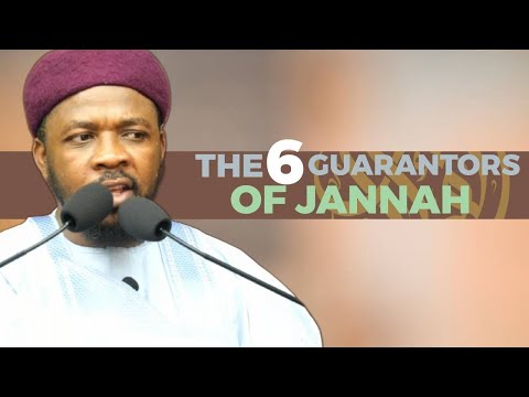 THE SIX GUARANTORS OF JANNAH || BY USTADH ABDUL RASHID