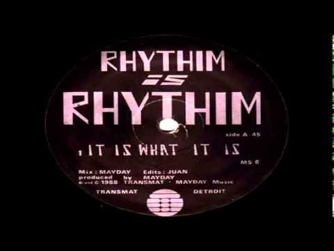 Rhythim is Rhythim - It is what it is