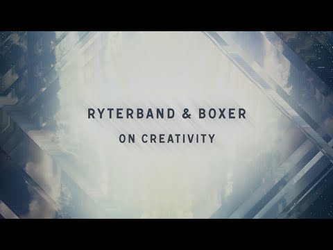 RYTERBAND & Boxer - On Creativity