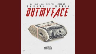 Out My Face (feat. T.I., Sha Da God, Young Thug &amp; London Jae)