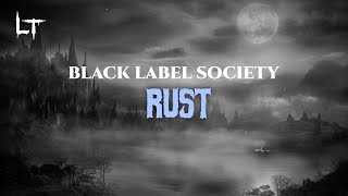 BLACK LABEL SOCIETY - RUST (Lyric)