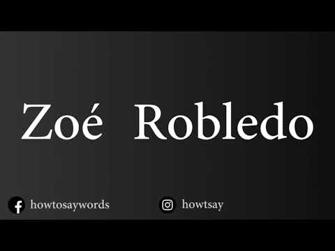 How To Pronounce Zoe Robledo