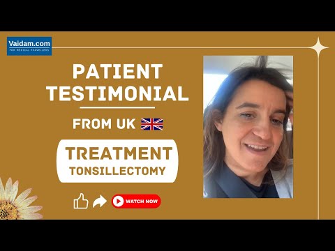 Patient from UK gets affordable Tonsillectomy Surgery in Istanbul, Turkey