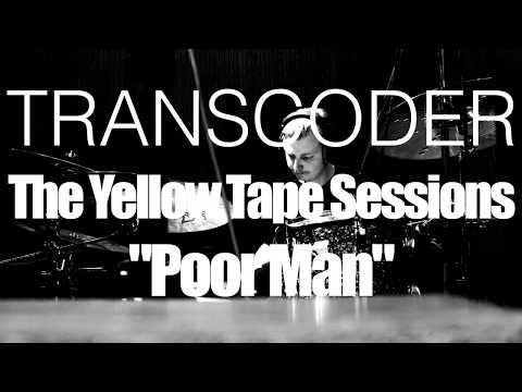 Transcoder - Poor Man (Live at The Yellow Tape Studio)