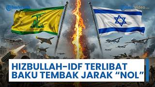 Hizbullah Baku Tembak Jarak Nol dengan tentara Israel, Luncurkan Rentetan Serangan Roket & Drone
