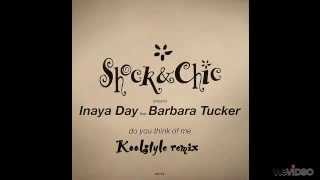 Barbara Tucker, Inaya Day -- Do You Think Of Me (Koolstyle Remix)