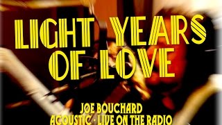 Light Years of Love Joe Bouchard (Blue Öyster Cult founder) Live Radio Concert