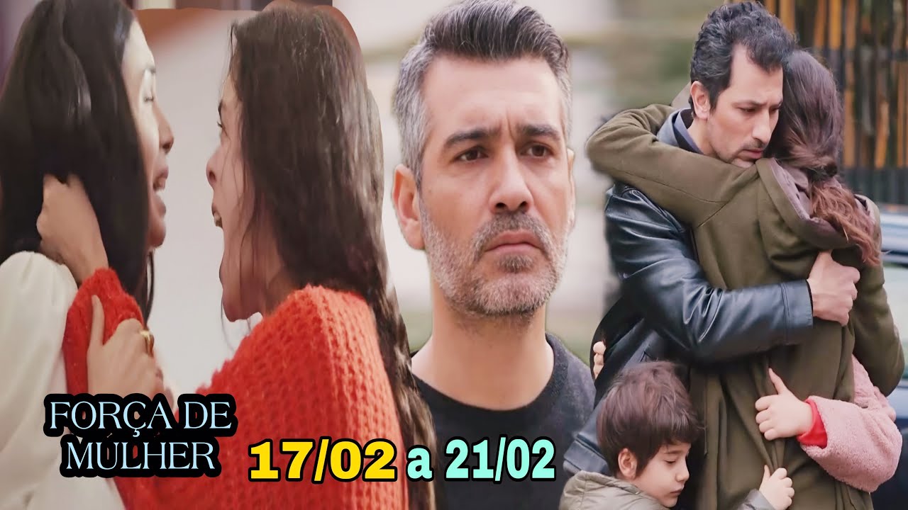 Força de Mulher - Resumo da Semana de 17/02 a 21/02/25 - Resumo Semanal de 17 a 21 de Fevereiro 2025
