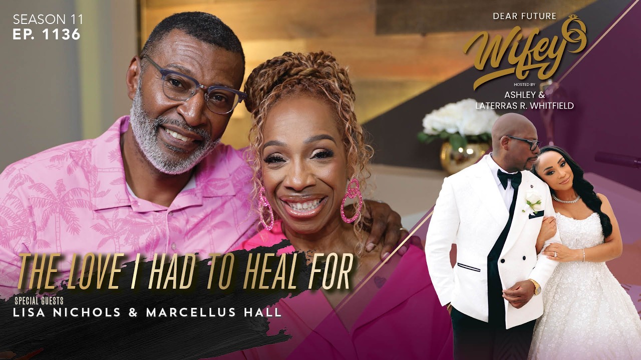 LISA NICHOLS Gives a Masterclass on the Process of Her Healing to Receive MARCELLUS HALL'S Love
