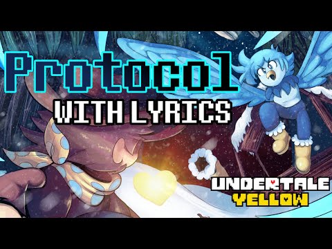 Protocol With Lyrics - Undertale Yellow