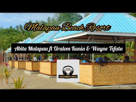 Abita Malapau ft Uralom Kania & Wayne Tefatu- Hit Single -Malapau Beach Resort(2023)