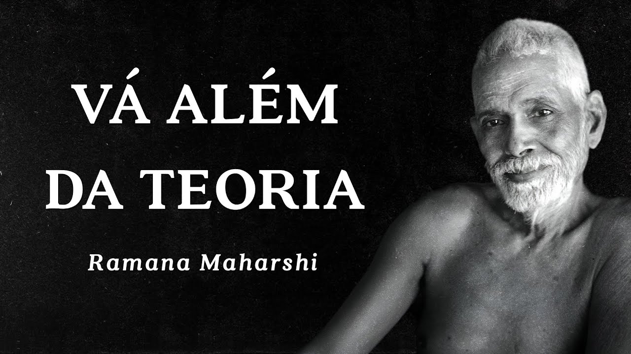 Ramana Maharshi - Go Beyond Theory