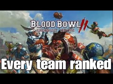 All Blood Bowl 2 Teams Ranked Part 1/3