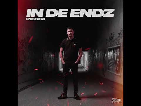 Pierrii - In De Endz (Prod. MB)