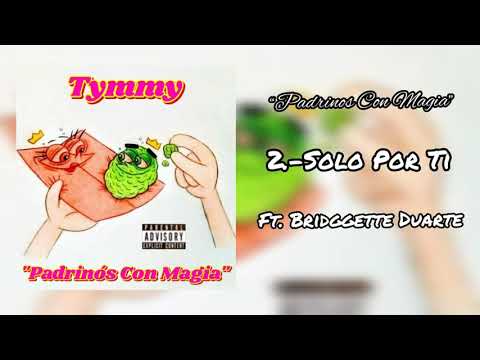 02.-TymmyOne OFICIALFt Bridgette Duarte - SoloPorTi [ProdBigThunder](Audio Oficial)[CesarMBeatz]2021