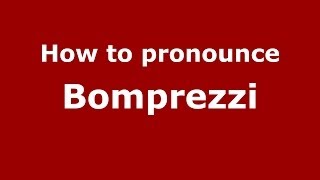 How to pronounce Bomprezzi