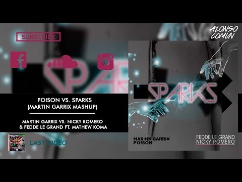 Martin Garrix vs. Nicky Romero & FLG - Poison vs. Sparks (Martin Garrix AMF Mashup)