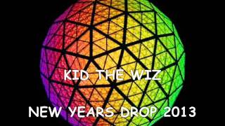 KID THE WIZ - NEW YEARS DROP 2013 ( NEW )
