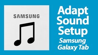 Samsung Galaxy Tab 311 (Hidden Feature) Adapt Sound Setup &amp; Walkthrough