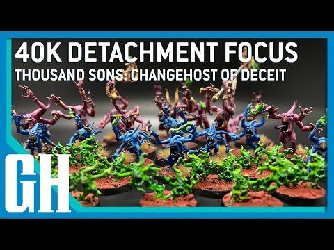 40k Detachment Focus -Thousand Sons: Changehost Of Deceit