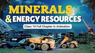 Minerals and energy resources class 10 one shot animation | Class 10 geography chapter 5 CBSE