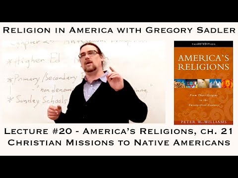 , title : 'Religion in America #20: "America's Religions," Ch. 21 Christian Missions to Native Americans'